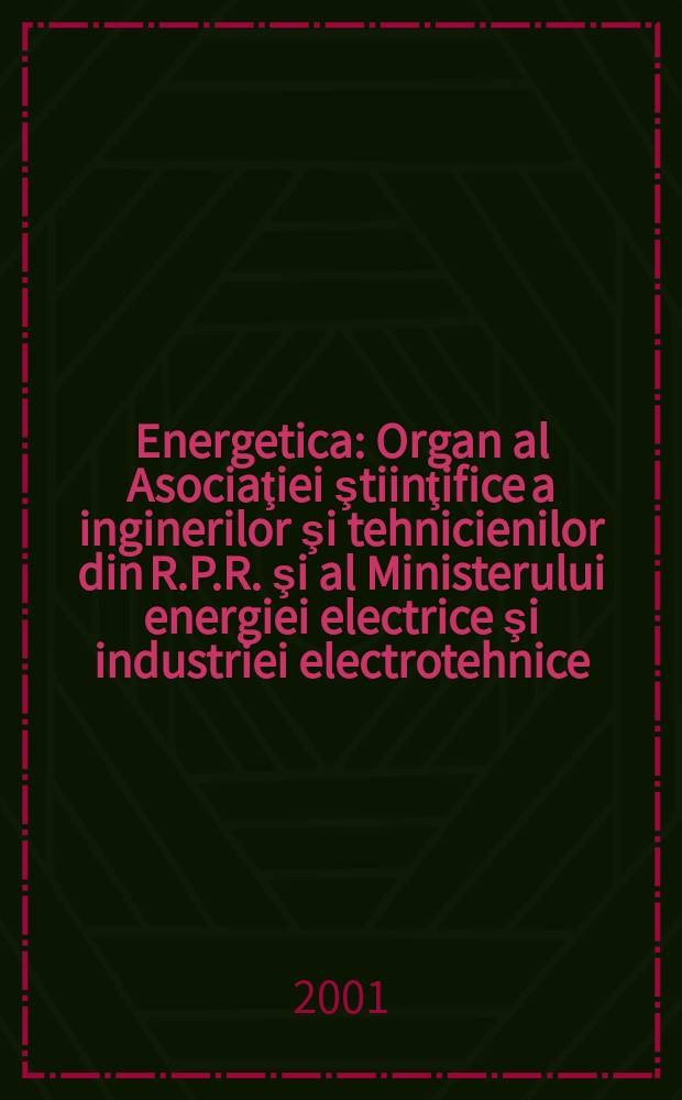 Energetica : Organ al Asociaţiei ştiinţifice a inginerilor şi tehnicienilor din R.P.R. şi al Ministerului energiei electrice şi industriei electrotehnice. Anu.49 2001, №3 : Strategii pe termen mediu ale companiilor şi societăţilor din sectorul energiei electrice şi termice