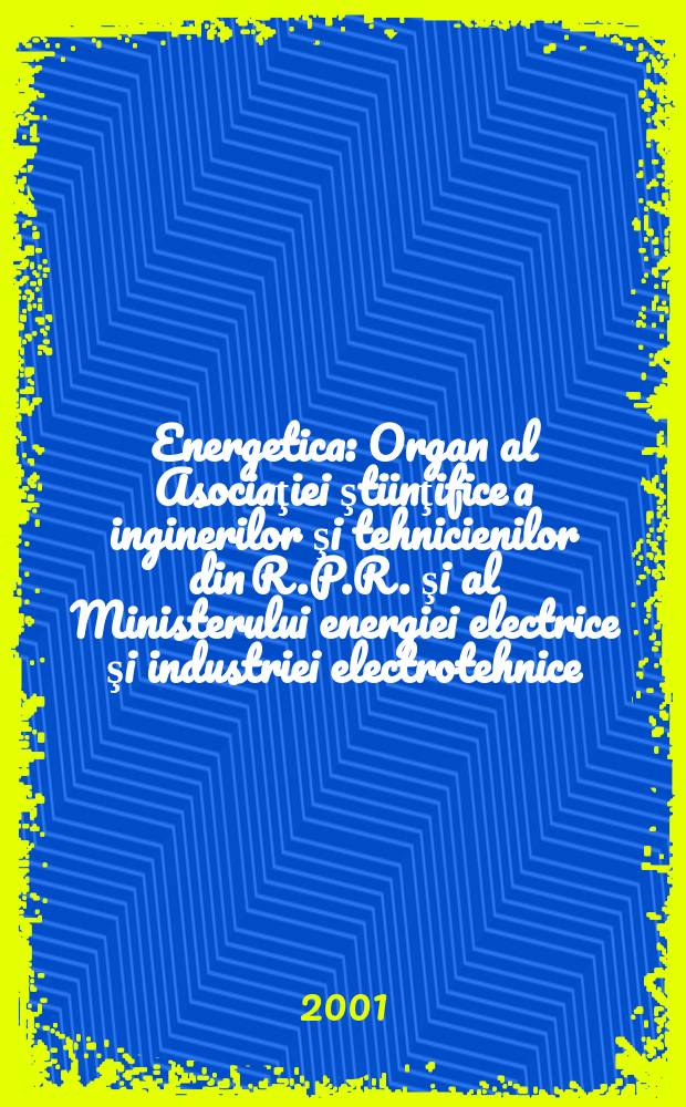 Energetica : Organ al Asociaţiei ştiinţifice a inginerilor şi tehnicienilor din R.P.R. şi al Ministerului energiei electrice şi industriei electrotehnice. Anu.49 2001, №5 : Răspunsul sectorului energetic la cerinţele acquisului comunitar &icirc;n domeniul protecţiei mediului