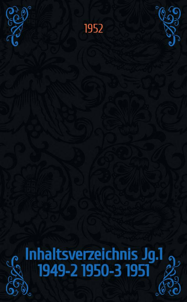 Inhaltsverzeichnis Jg.1 1949-2 1950-3 1951
