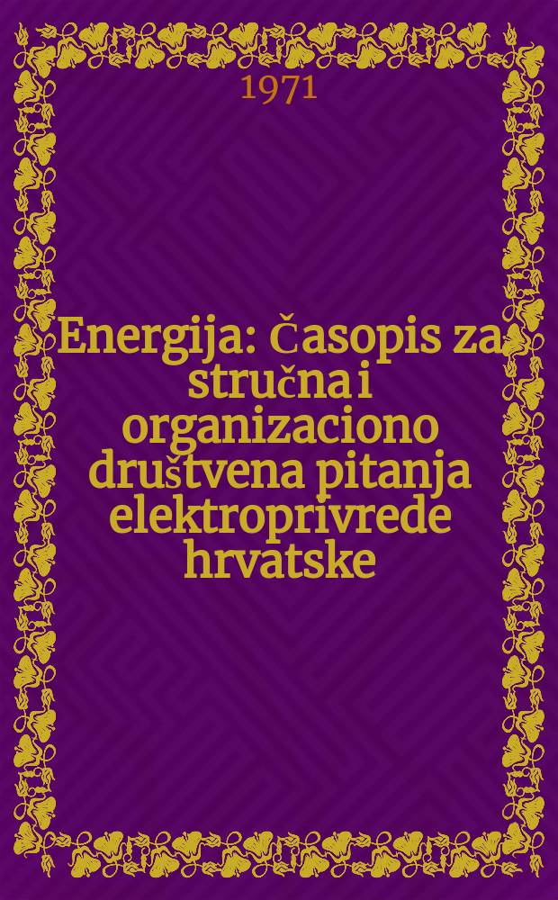 Energija : Časopis za stručna i organizaciono društvena pitanja elektroprivrede hrvatske