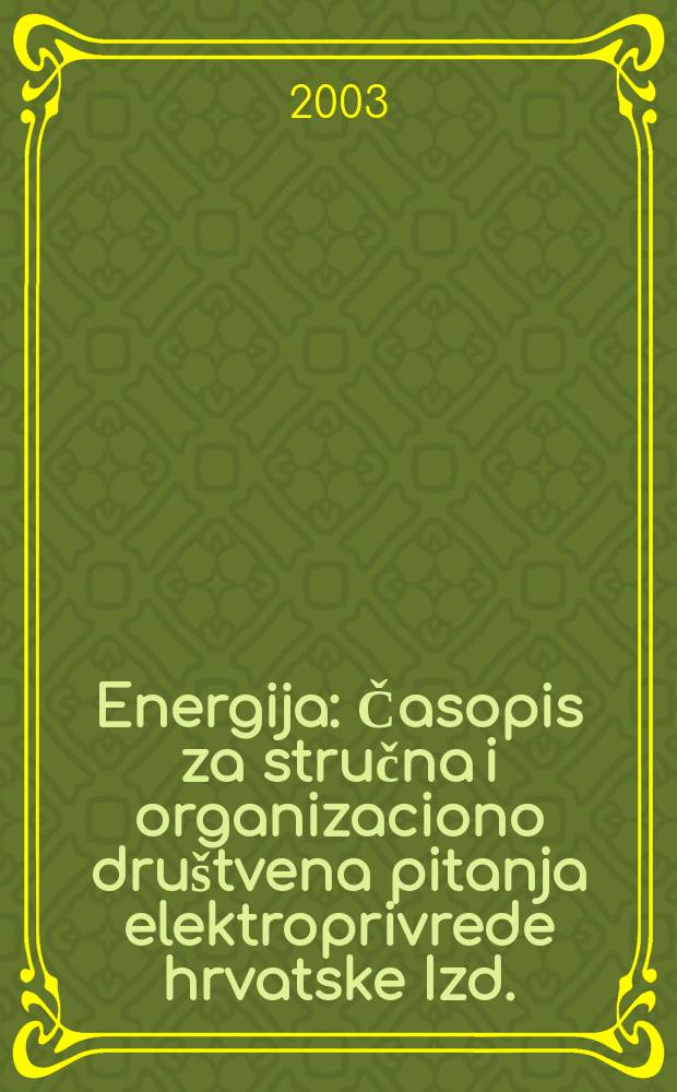 Energija : Časopis za stručna i organizaciono društvena pitanja elektroprivrede hrvatske Izd.: Združeno poduzeće "Elektroprivreda", Rijeka [i dr.]. G.52 2003, Указатель