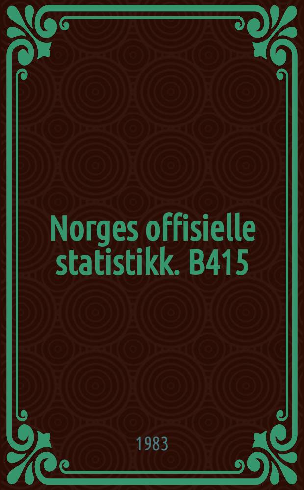 Norges offisielle statistikk. B415