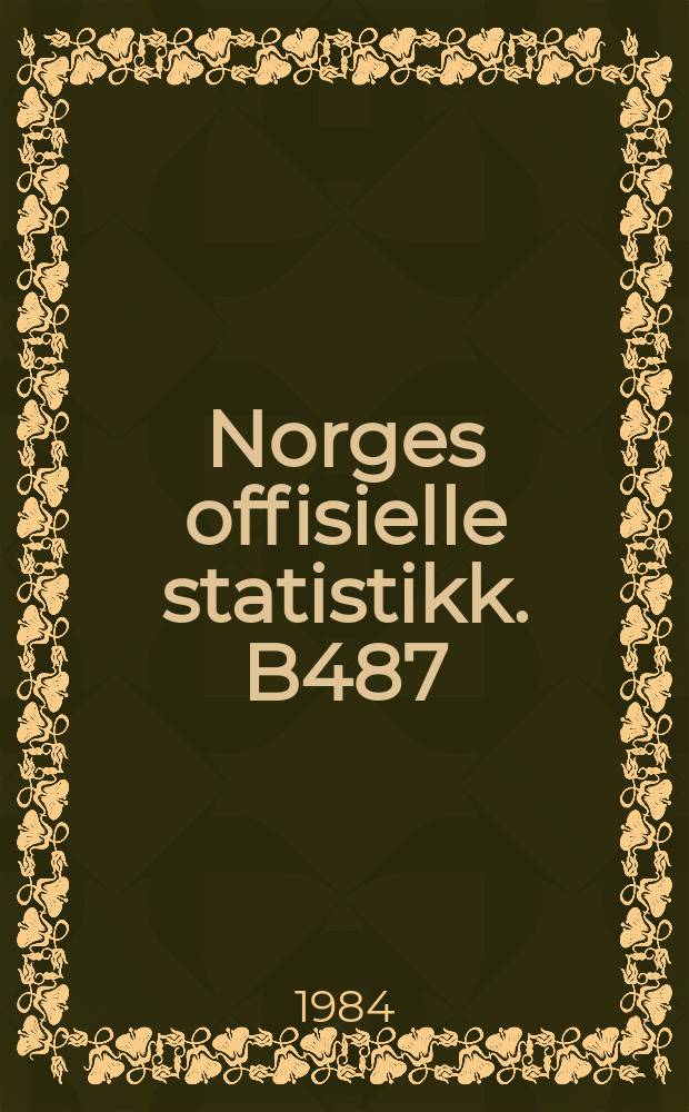 Norges offisielle statistikk. B487