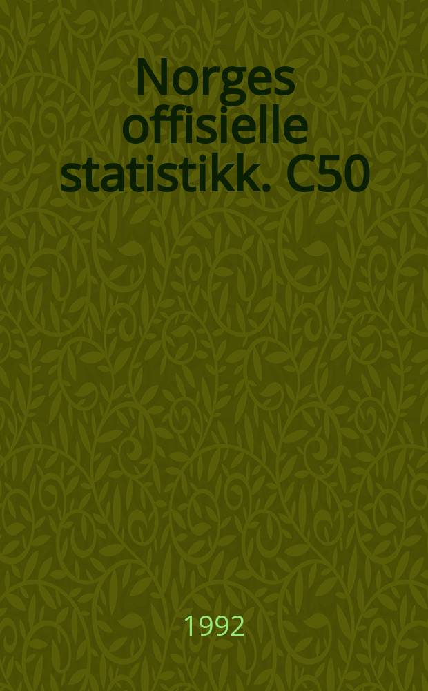 Norges offisielle statistikk. C50