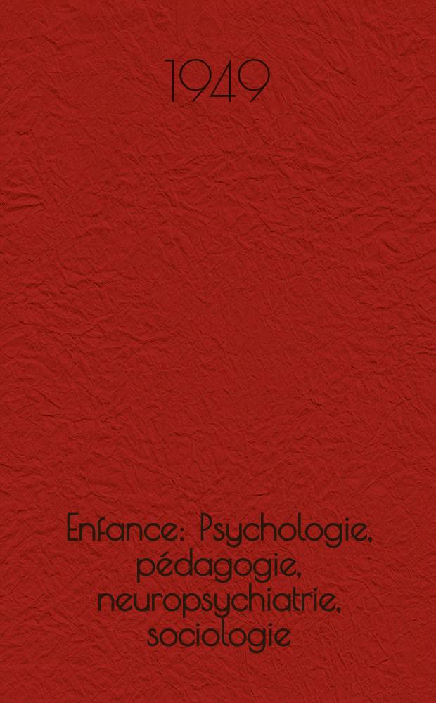 Enfance : Psychologie, pédagogie, neuropsychiatrie, sociologie : Revue bimestrielle