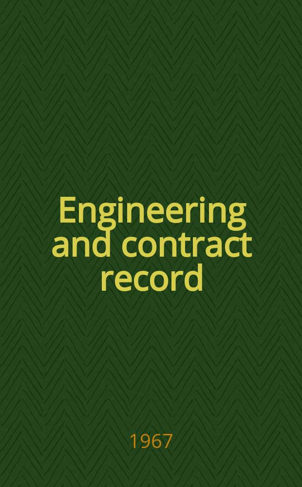 Engineering and contract record : For engineering construction management. Vol.80, №13 : (Construction industries directory 1968)