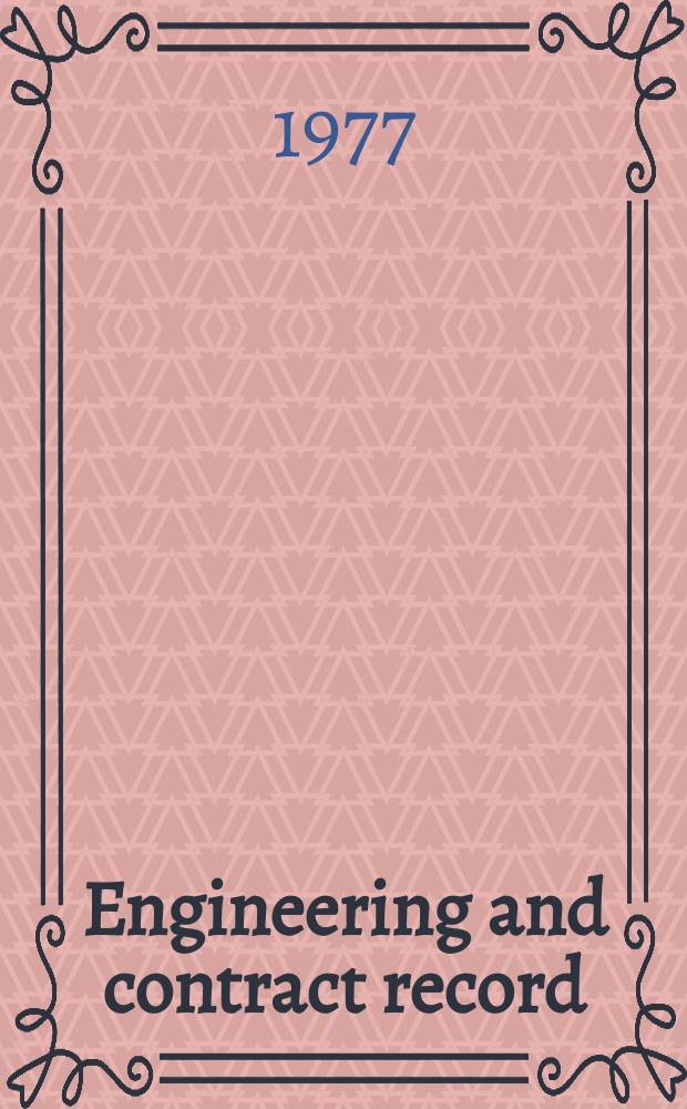 Engineering and contract record : For engineering construction management. Vol.90, №13 : (Government and the contractor)