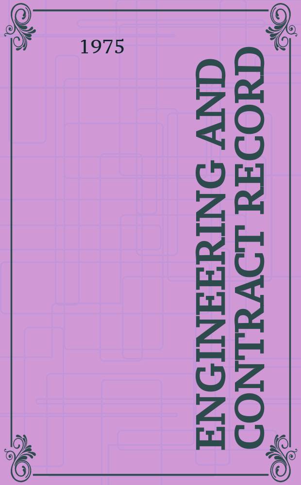 Engineering and contract record : For engineering construction management. Vol.88, №13 : (Government and the contractor)