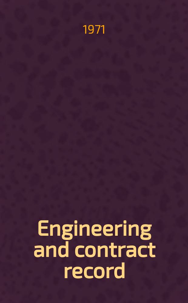 Engineering and contract record : For engineering construction management. [Vol.84], №13 : (Construction and aggregates production industries directory: 1972 buyers guide)