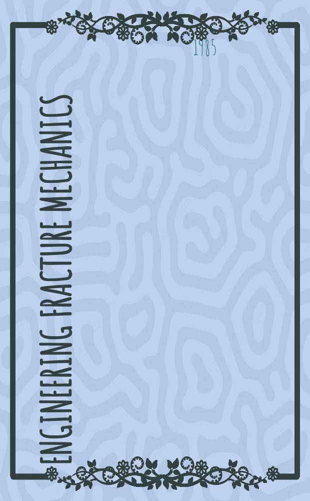 Engineering fracture mechanics : An intern. j. Vol.21, №4 : Plasticity today