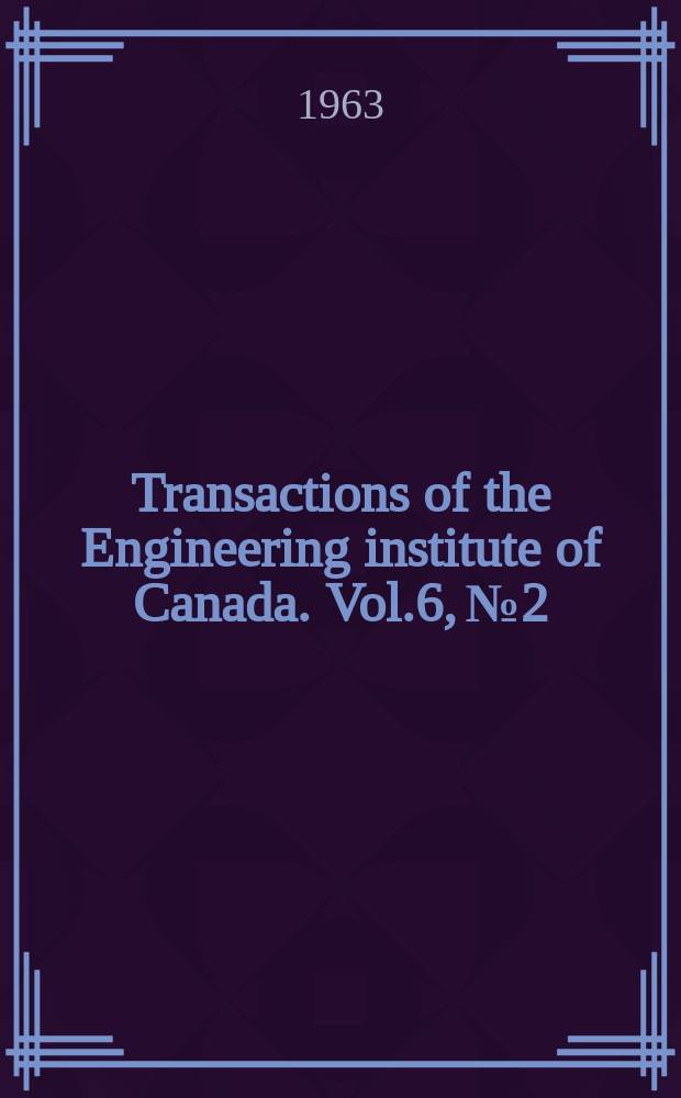 Transactions of the Engineering institute of Canada. Vol.6, №2 : Absolute measures of work management RCAF aircraft maintenance