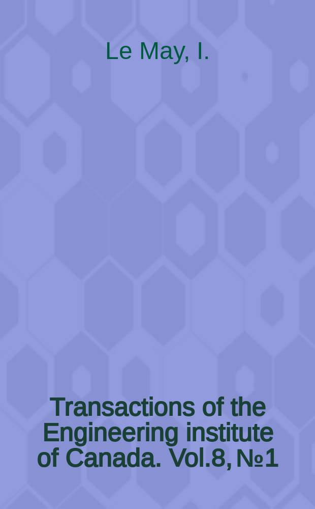 Transactions of the Engineering institute of Canada. Vol.8, №1 : Some limitations on the use of short-time creep-rupture data for extrapolation