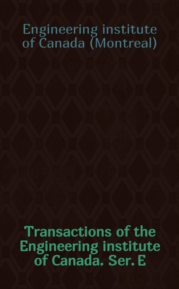 Transactions of the Engineering institute of Canada. [Ser.] E