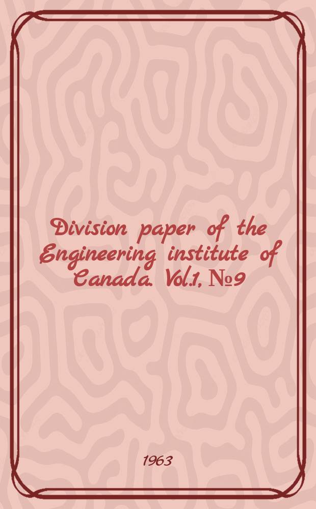 Division paper of the Engineering institute of Canada. Vol.1, №9 : Orthotropic design in modern bridge engineering