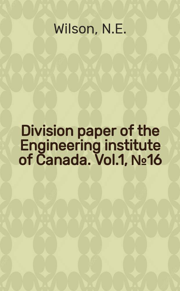 Division paper of the Engineering institute of Canada. Vol.1, №16 : The tilting of a blast furnace foundation