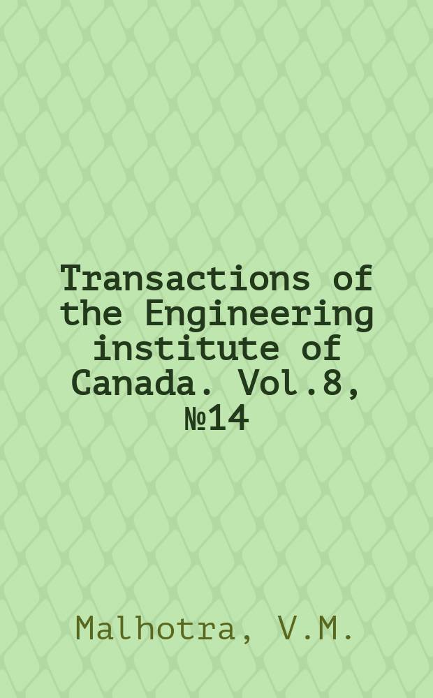 Transactions of the Engineering institute of Canada. Vol.8, №14 : Accelerated test for determining the 28-day compressive strength of concrete