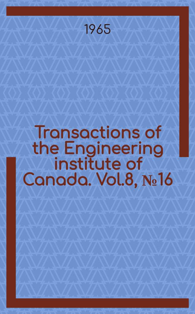 Transactions of the Engineering institute of Canada. Vol.8, №16 : Symposium on timber and timber structures
