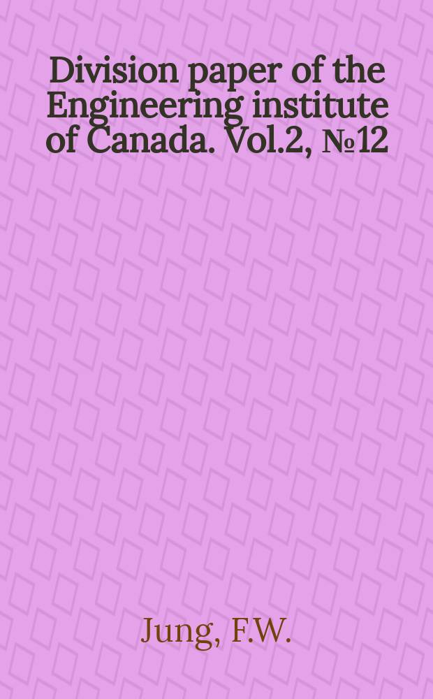 Division paper of the Engineering institute of Canada. Vol.2, №12 : Direct design of compression members and economical optimum of steel structures