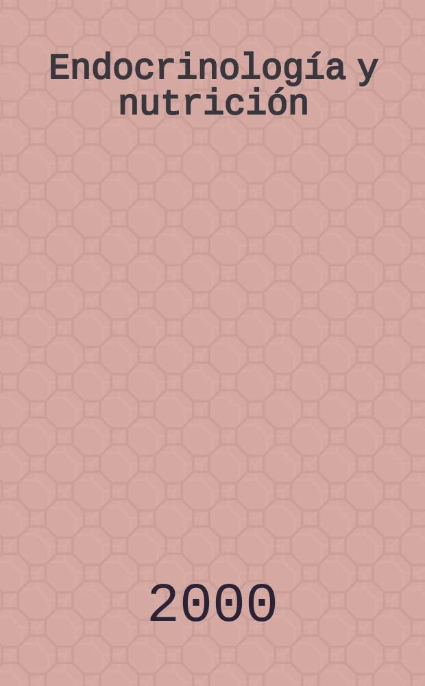 Endocrinolog&iacute;a y nutrici&oacute;n : &Oacute;rgano de la Soc. esp. de endocrinolog&iacute;a y nutrici&oacute;n. Vol.47, №2