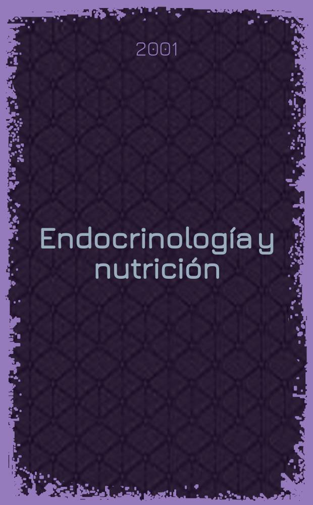 Endocrinolog&iacute;a y nutrici&oacute;n : &Oacute;rgano de la Soc. esp. de endocrinolog&iacute;a y nutrici&oacute;n. Vol.48, №8
