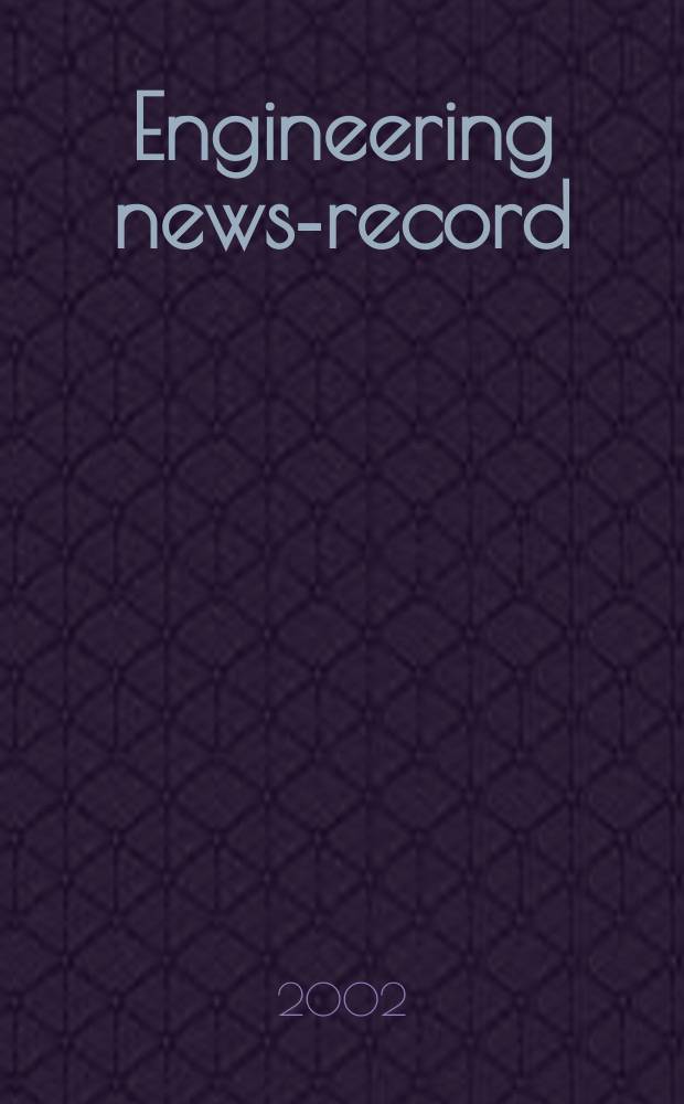 Engineering news-record : Devoted to civil engineering and contracting. Vol.249, №23