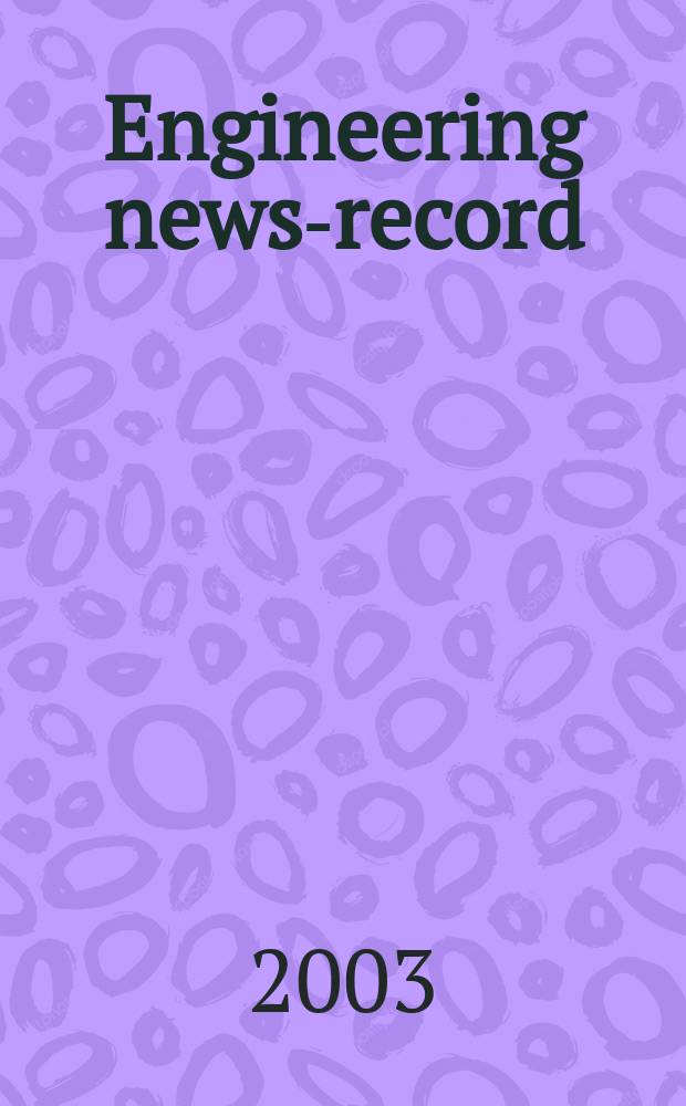 Engineering news-record : Devoted to civil engineering and contracting. Vol.250, №3