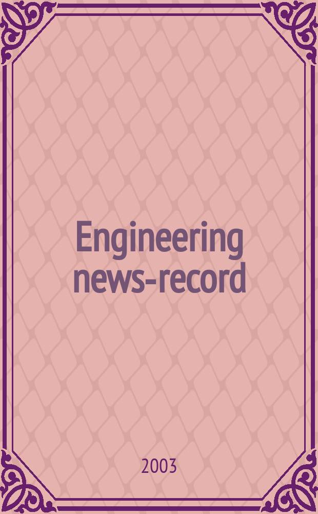 Engineering news-record : Devoted to civil engineering and contracting. Vol.251, №17