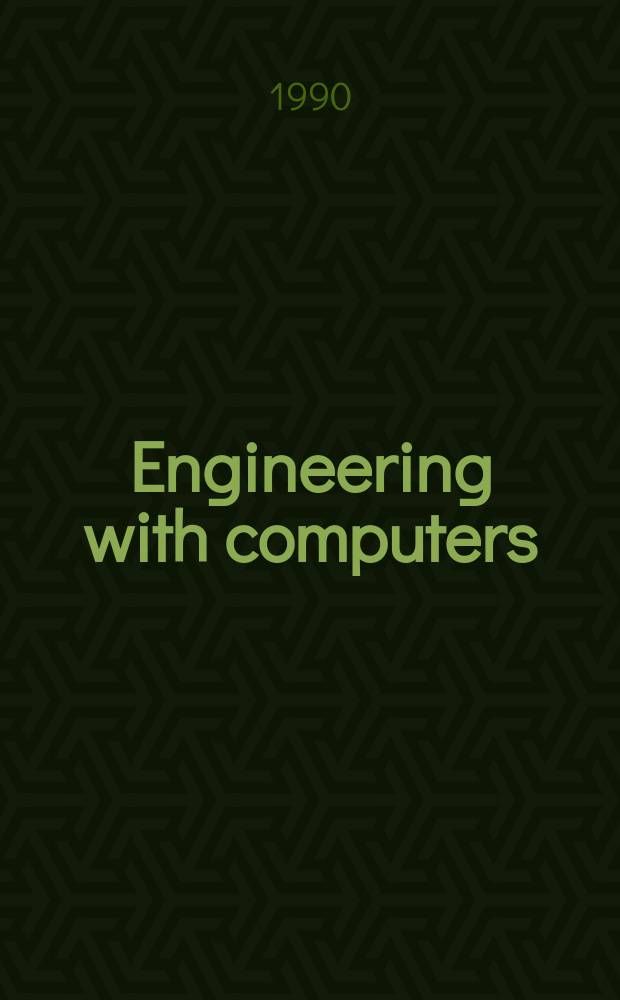 Engineering with computers : An intern. j. for computer-aided mechanical a. structural engineering
