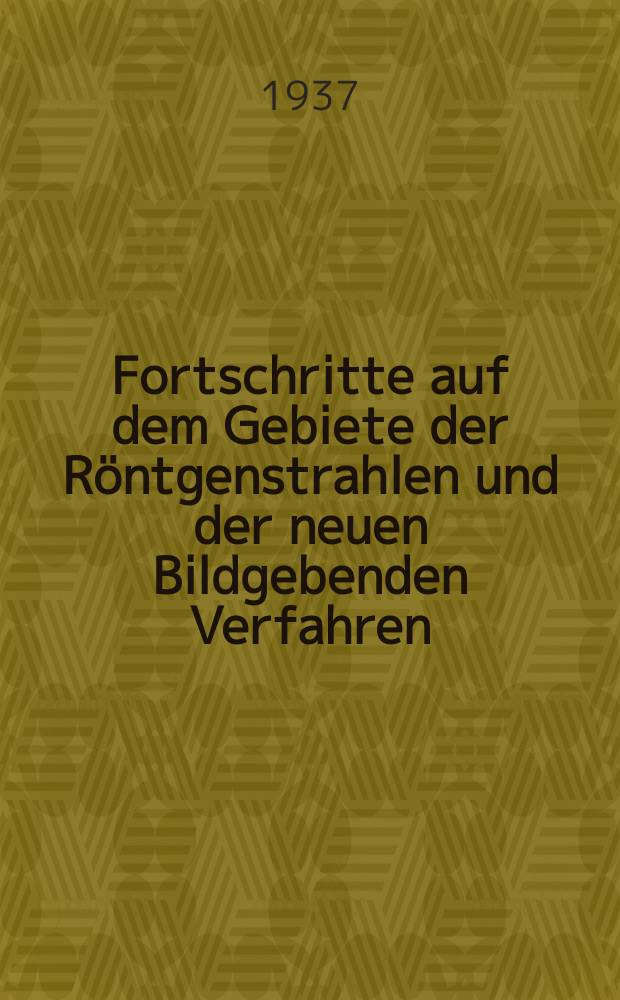 Fortschritte auf dem Gebiete der Röntgenstrahlen und der neuen Bildgebenden Verfahren : Organ der Dt. Röntgenges Organ der Österreichischen Röntgenges. Bd.56, Tagungsheft : 2. Tagung der Österreichischen Gesellschaft für Röntgenkunde und Strahlenforschung vom 10. bis 11 Juli 1937 in Wien