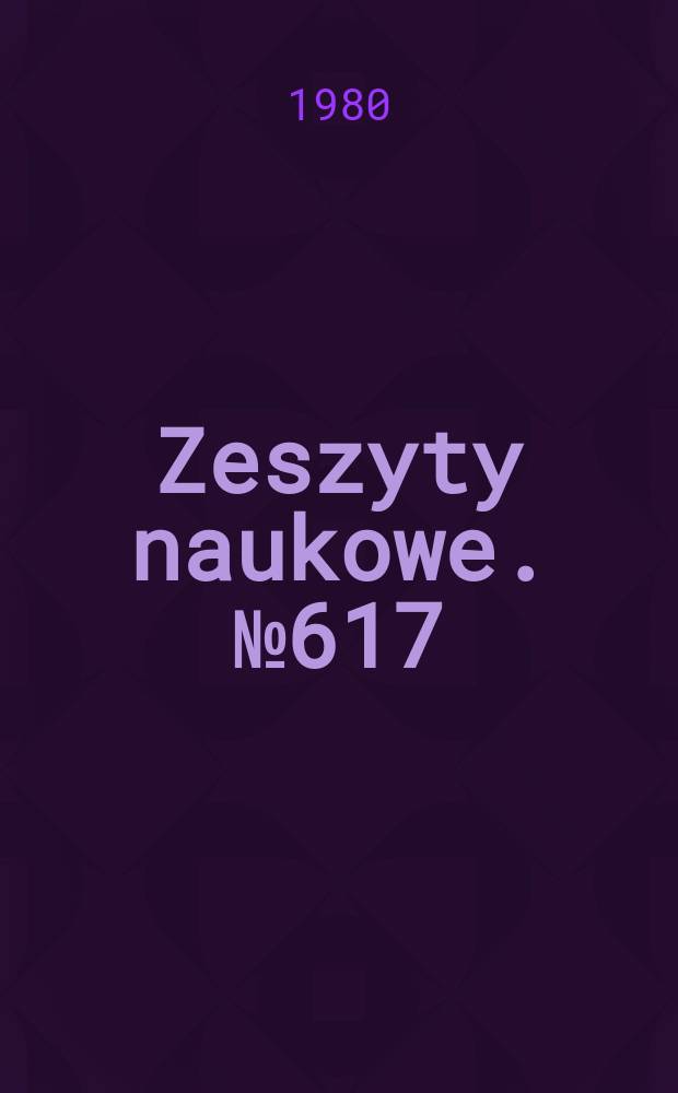Zeszyty naukowe. № 617