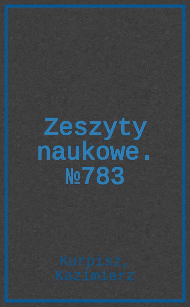 Zeszyty naukowe. № 783 : Wyznaczanie pola temperatury w ciałach stałych na podstawie obserwacji temperatury lub gęstości strumienia ciepła w wybranych punktach ciałach