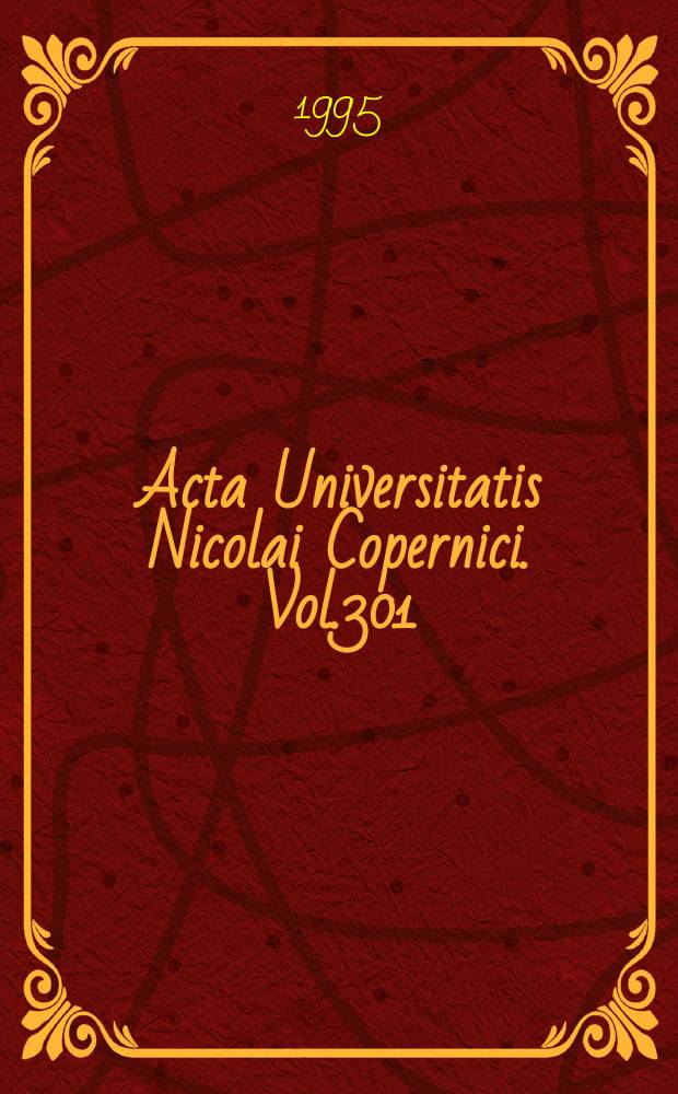 Acta Universitatis Nicolai Copernici. Vol.301