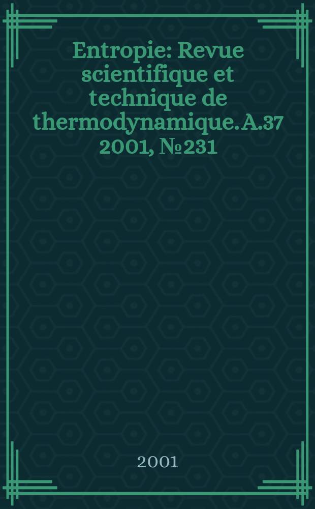 Entropie : Revue scientifique et technique de thermodynamique. A.37 2001, №231