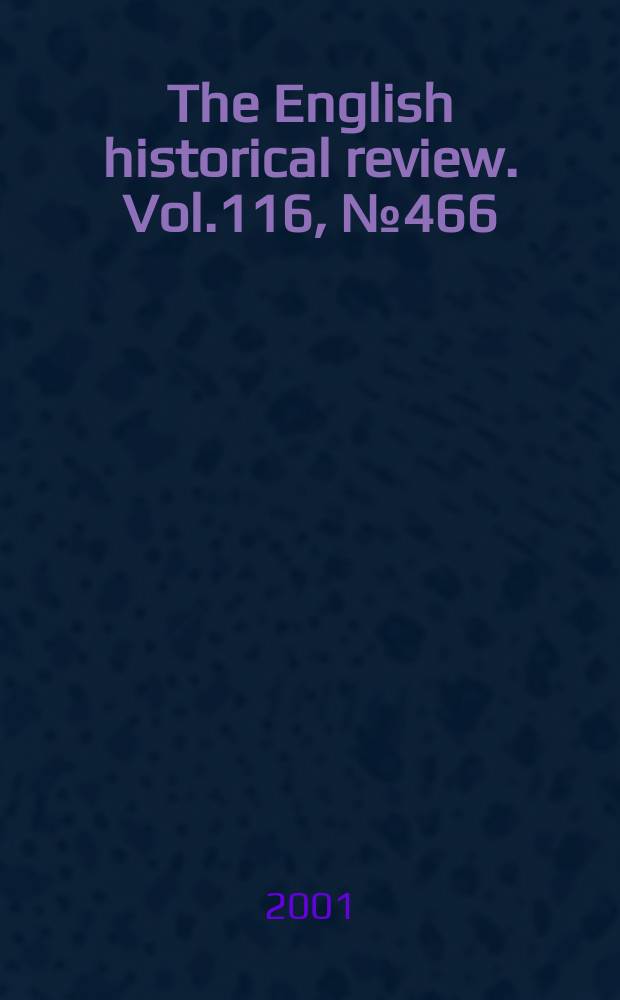 The English historical review. Vol.116, №466