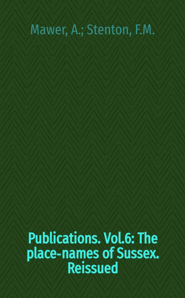 [Publications]. Vol.6 : The place-names of Sussex. Reissued