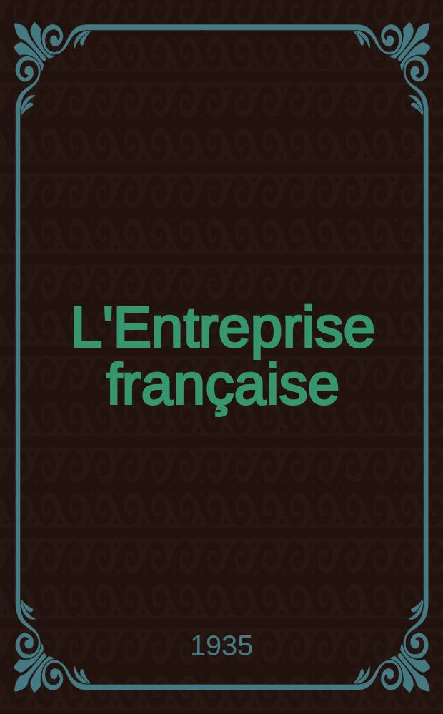 L'Entreprise française : Revue mensuelle. An.5 1935, №59 : Les laboratoires du bâtiment et des travaux publies