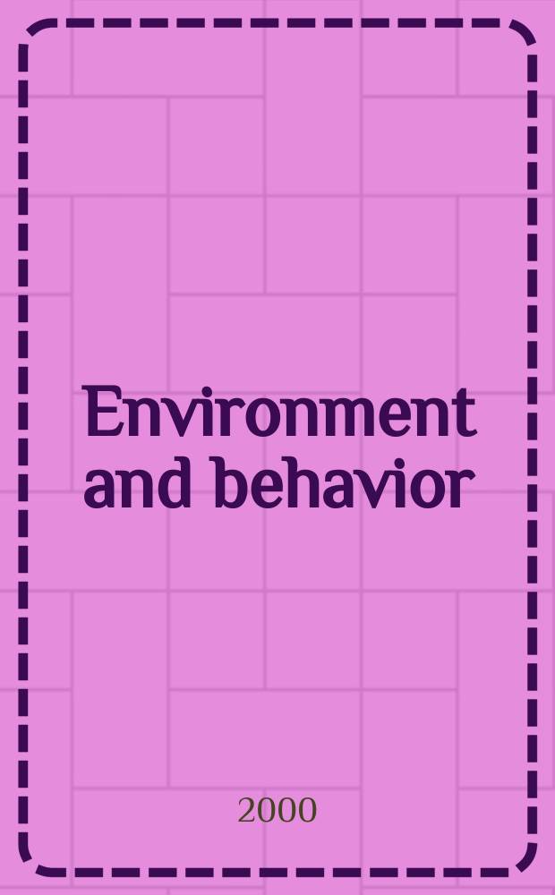 Environment and behavior : An interdisciplinary j. Vol.32, №1