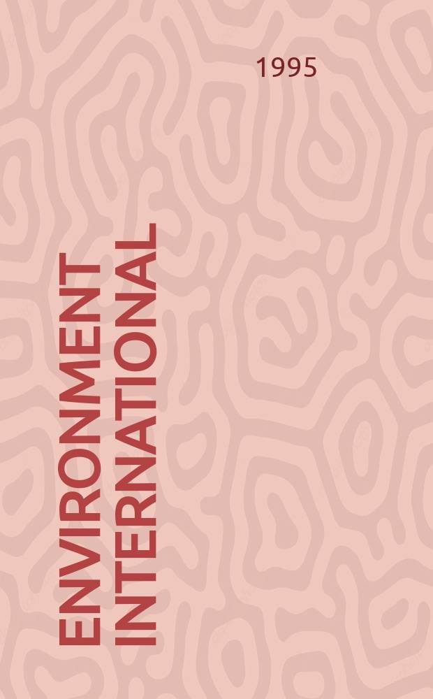 Environment international : A j. of science, technology, health, monitoring a. policy. Vol.21, №5 : Water modelling