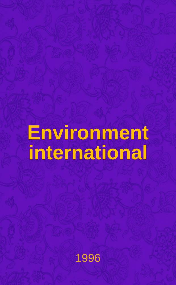 Environment international : A j. of science, technology, health, monitoring a. policy. Vol.22, №5 : The HUMEX