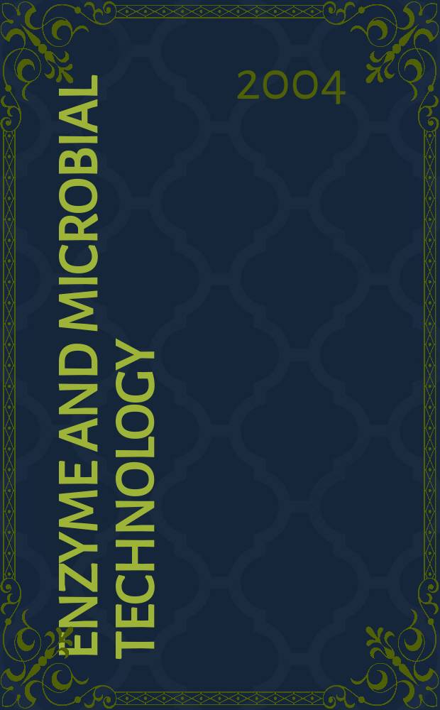 Enzyme and microbial technology : Biotechnology research a. rev. Vol.35, №2