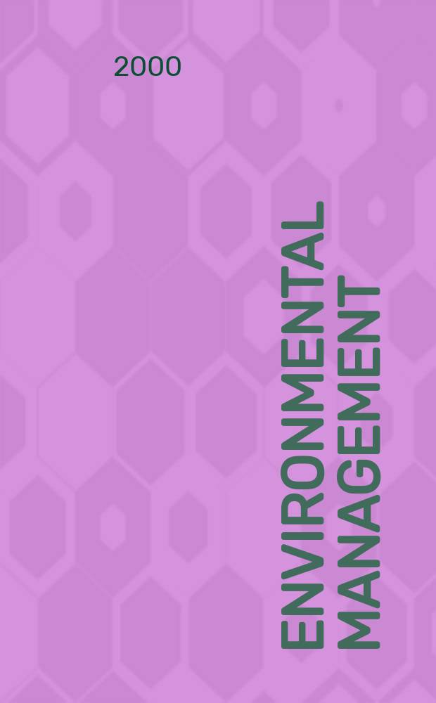 Environmental management : An intern. j. for decision makers a. scientists. Vol.25, №5