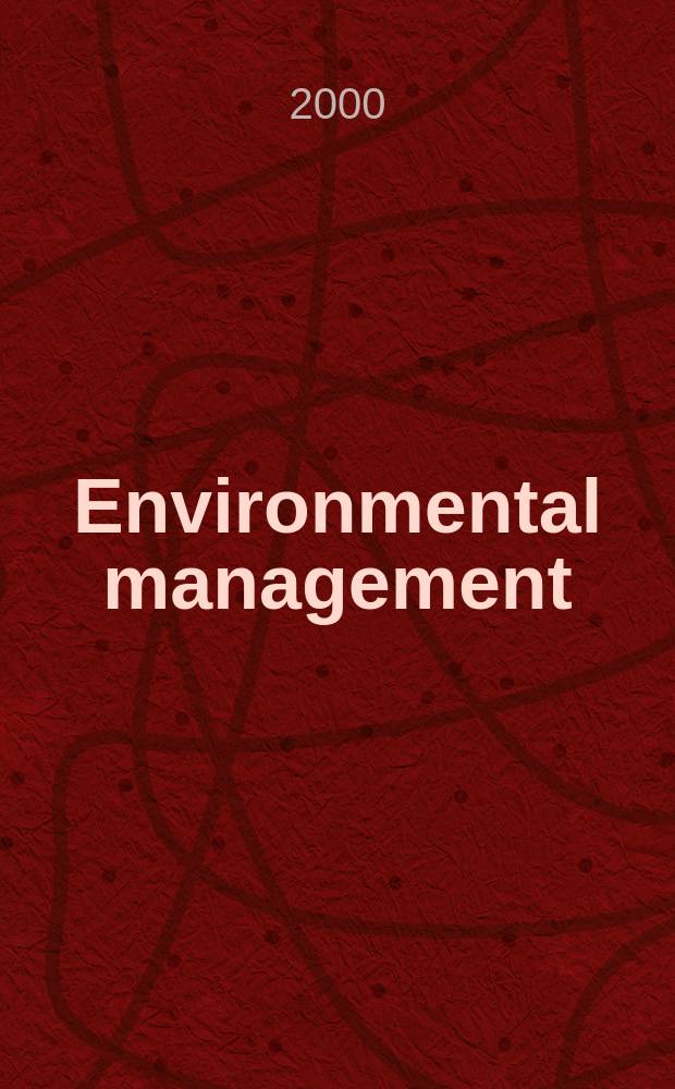 Environmental management : An intern. j. for decision makers a. scientists. Vol.25, №6