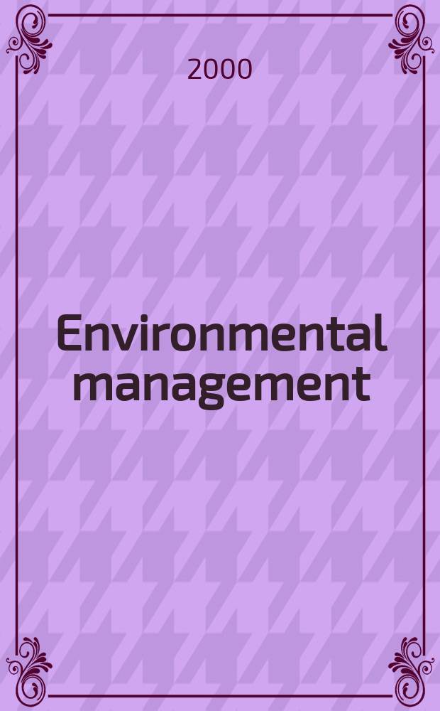 Environmental management : An intern. j. for decision makers a. scientists. Vol.26, №4