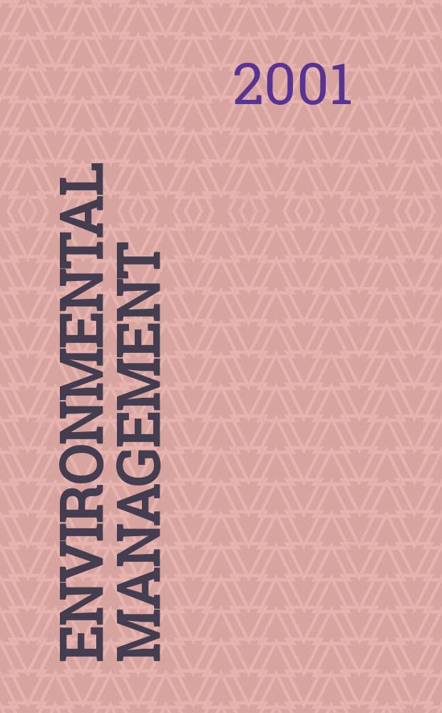 Environmental management : An intern. j. for decision makers a. scientists. Vol.28, №3