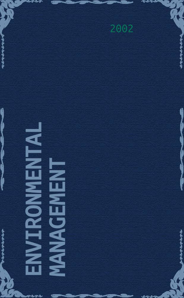 Environmental management : An intern. j. for decision makers a. scientists. Vol.29, №2