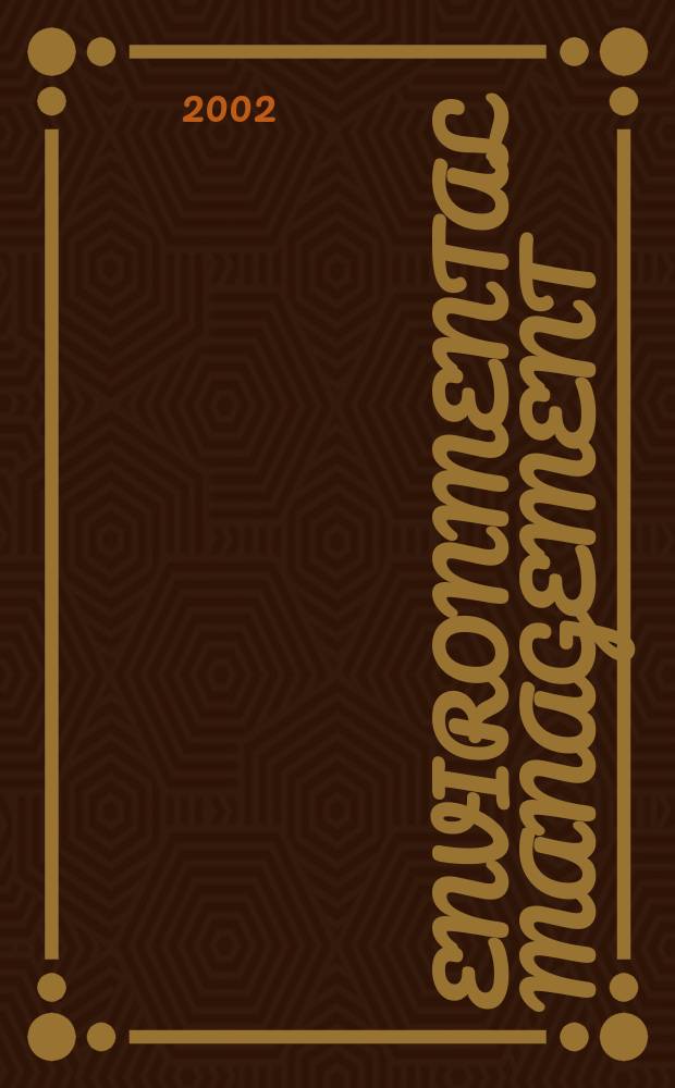 Environmental management : An intern. j. for decision makers a. scientists. Vol.30, №5