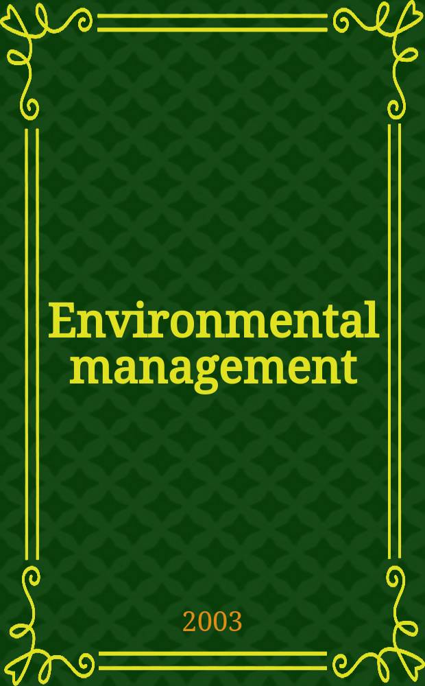 Environmental management : An intern. j. for decision makers a. scientists. Vol.32, №1