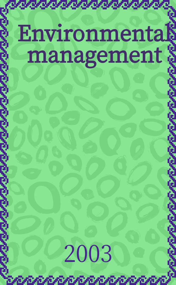 Environmental management : An intern. j. for decision makers a. scientists. Vol.32, №6