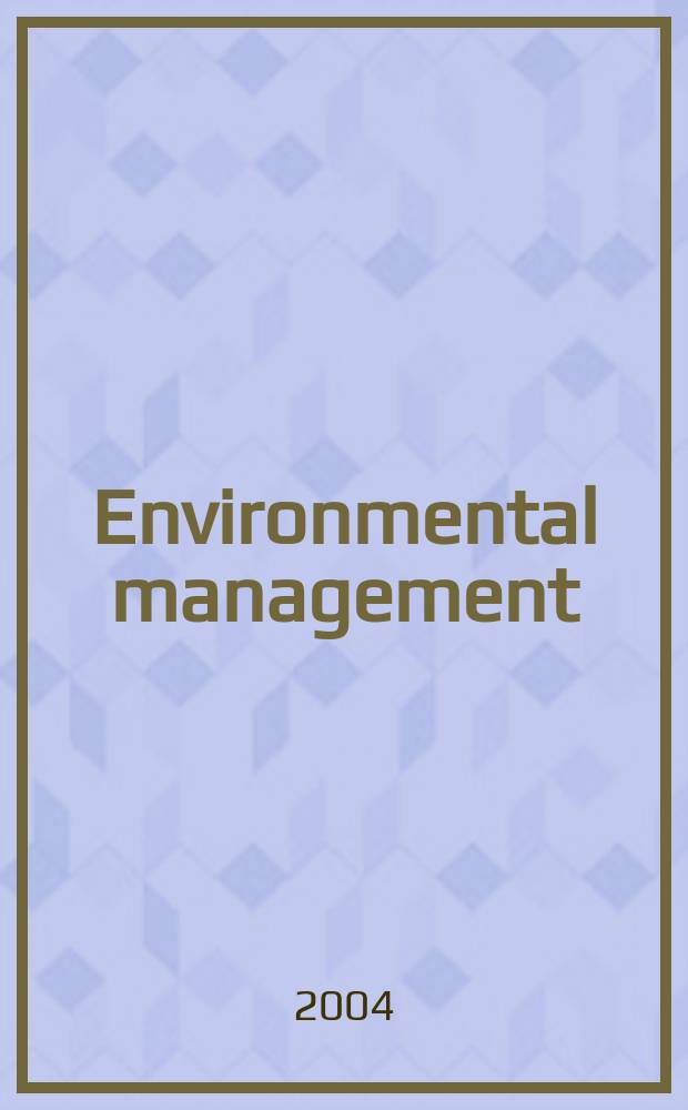 Environmental management : An intern. j. for decision makers a. scientists. Vol.33, №3