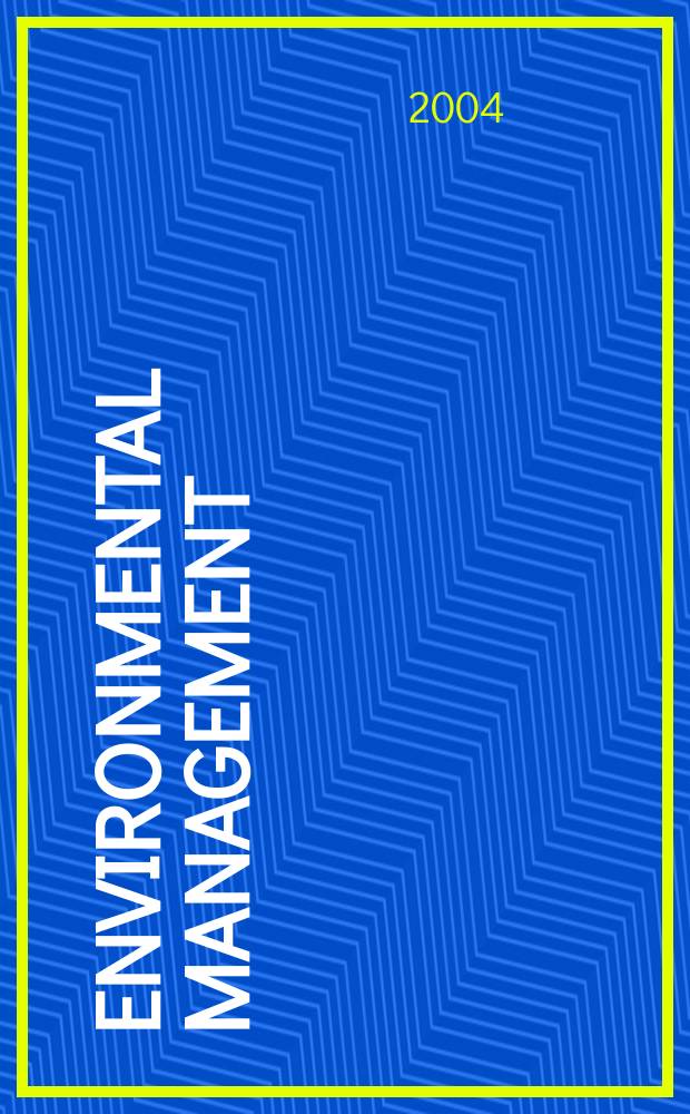 Environmental management : An intern. j. for decision makers a. scientists. Vol.34, №3